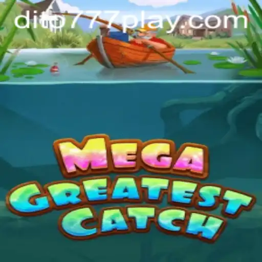 MegaGreatestCatch: Reel in the Excitement with DITO777