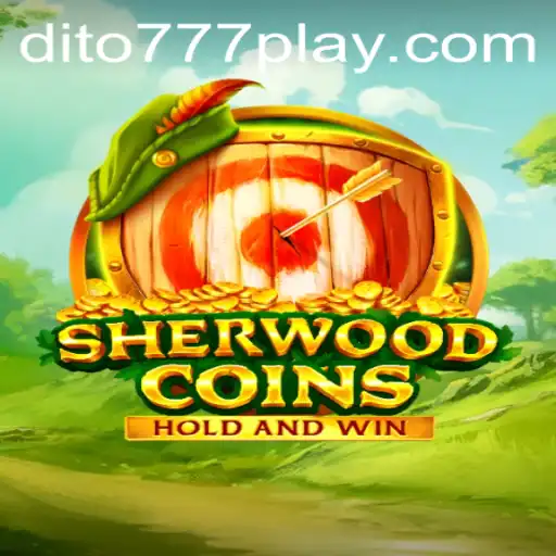 Discover the Exciting World of SherwoodCoins: Your Adventure Awaits with DITO777