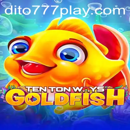 Discovering TenTonWaysGoldfish: A Dive into the Innovative Game with DITO777