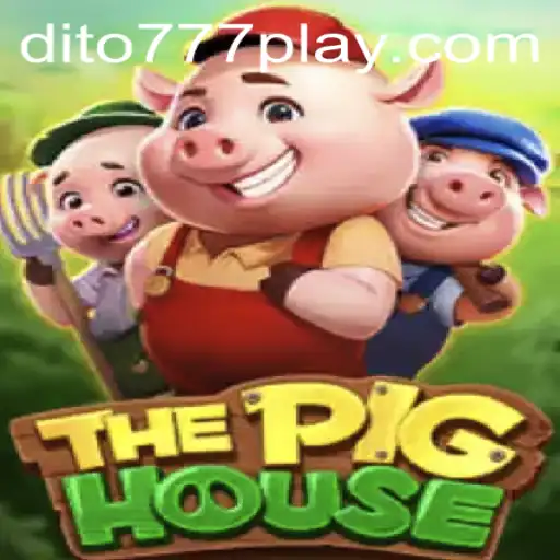 Unveiling ThePigHouse: A Thrilling Adventure in the World of DITO777